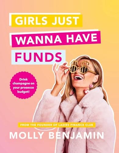 Cover of Girls Just Wanna Have Funds by Molly Benjamin